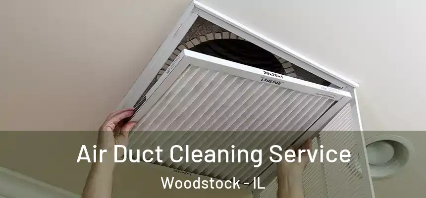  Air Duct Cleaning Service Woodstock - IL
