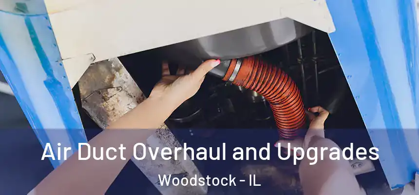  Air Duct Overhaul and Upgrades Woodstock - IL