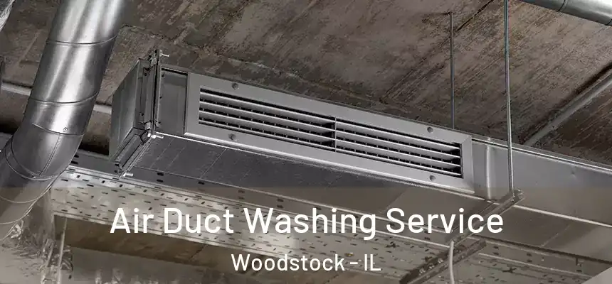  Air Duct Washing Service Woodstock - IL