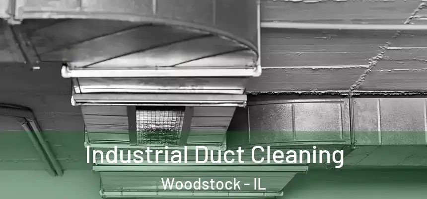  Industrial Duct Cleaning Woodstock - IL