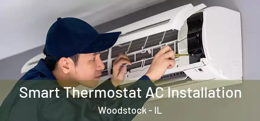  Smart Thermostat AC Installation Woodstock - IL